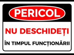 Indicator pericol nu deschideti in timpul functionarii