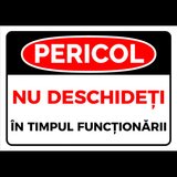 Indicator pericol nu deschideti in timpul functionarii